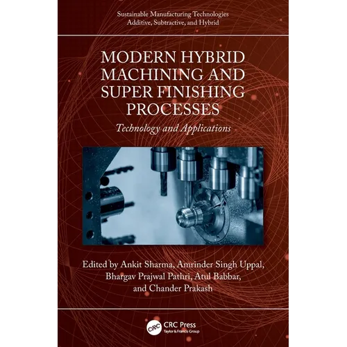 Modern Hybrid Machining and Super Finishing Processes: Technology and Applications