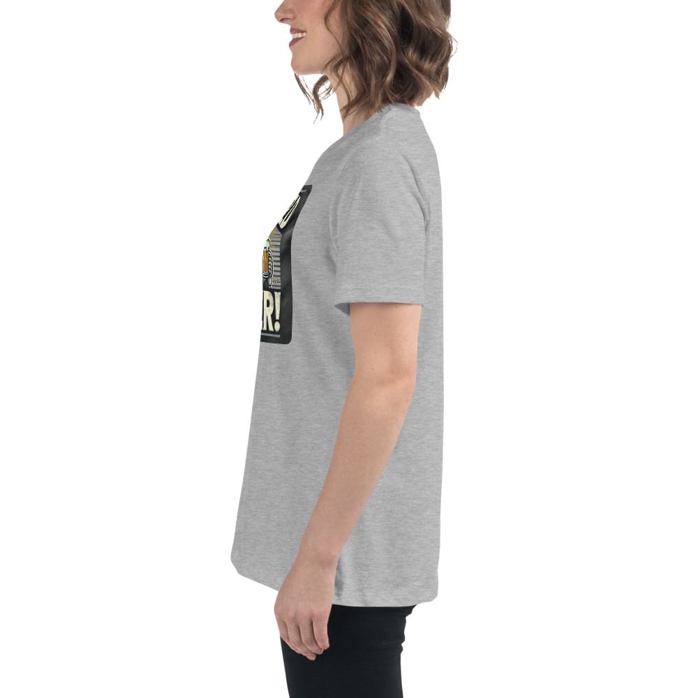 Will Weld for Beer! Womans Relaxed T-Shirt