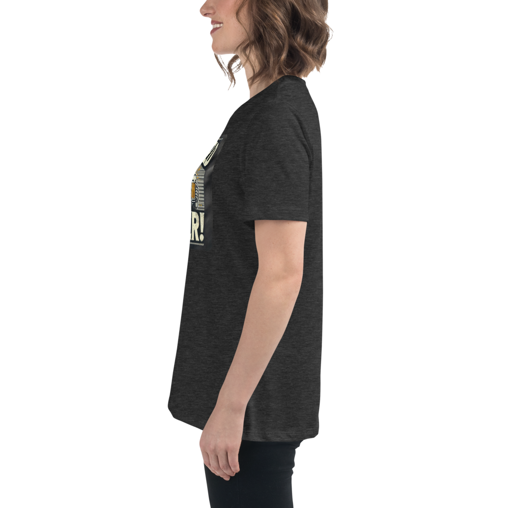Will Weld for Beer! Womans Relaxed T-Shirt