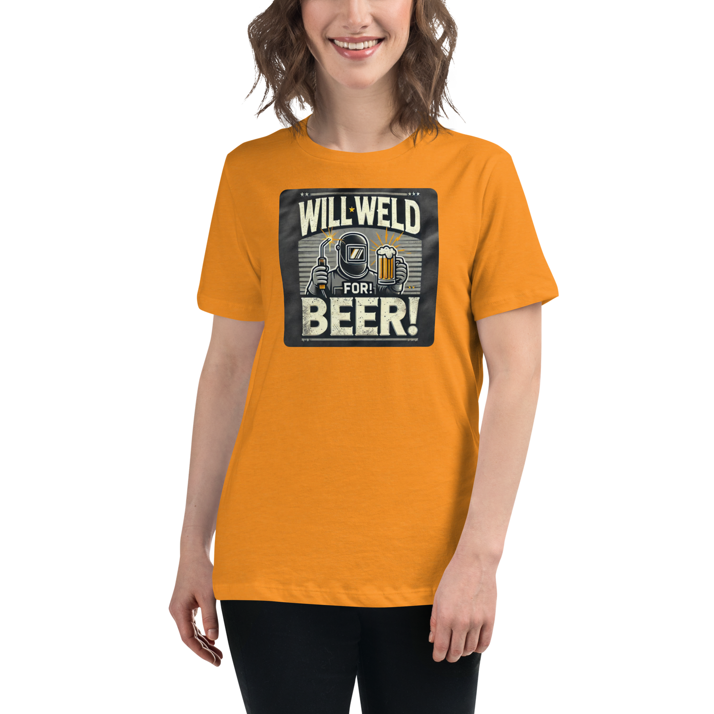 Will Weld for Beer! Womans Relaxed T-Shirt