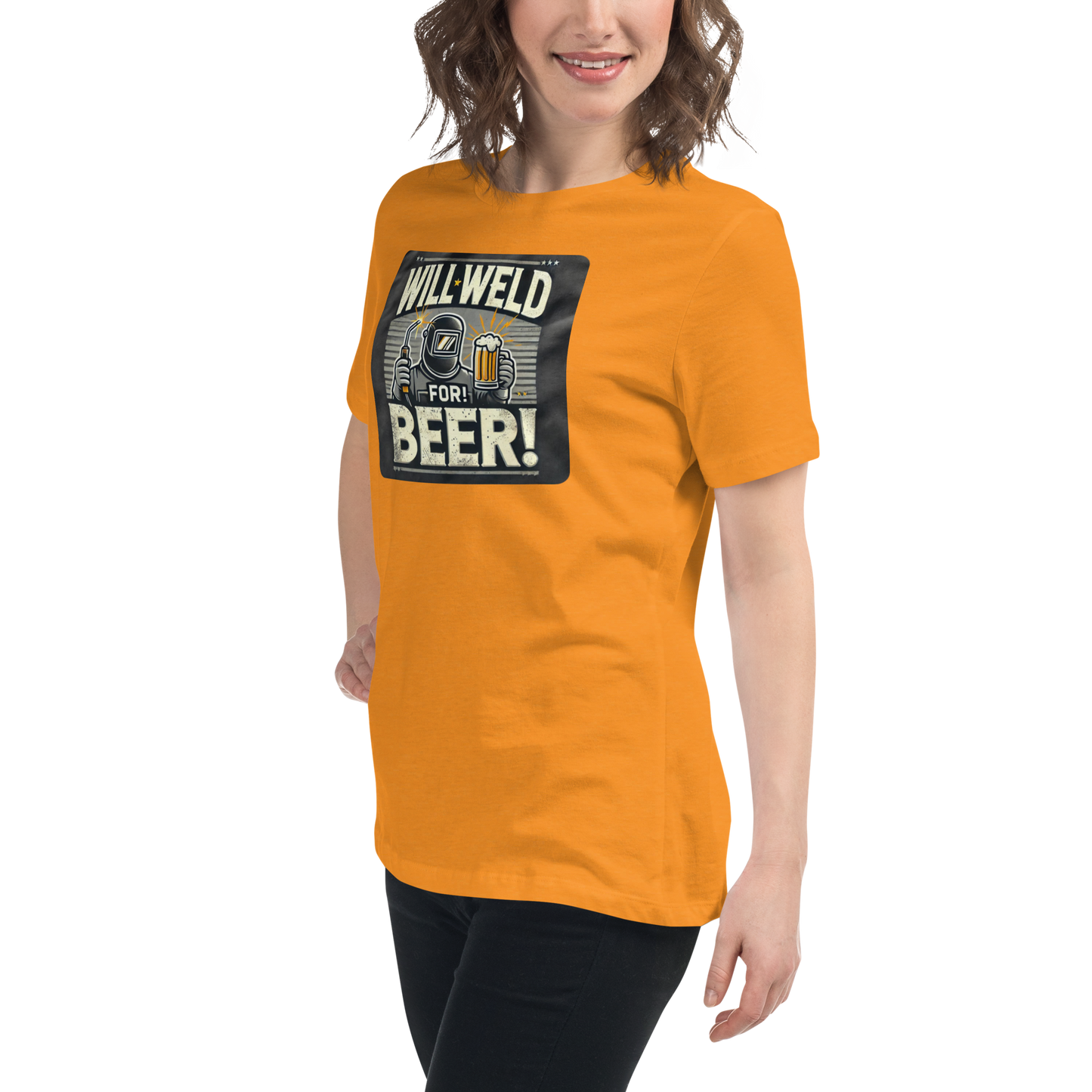 Will Weld for Beer! Womans Relaxed T-Shirt