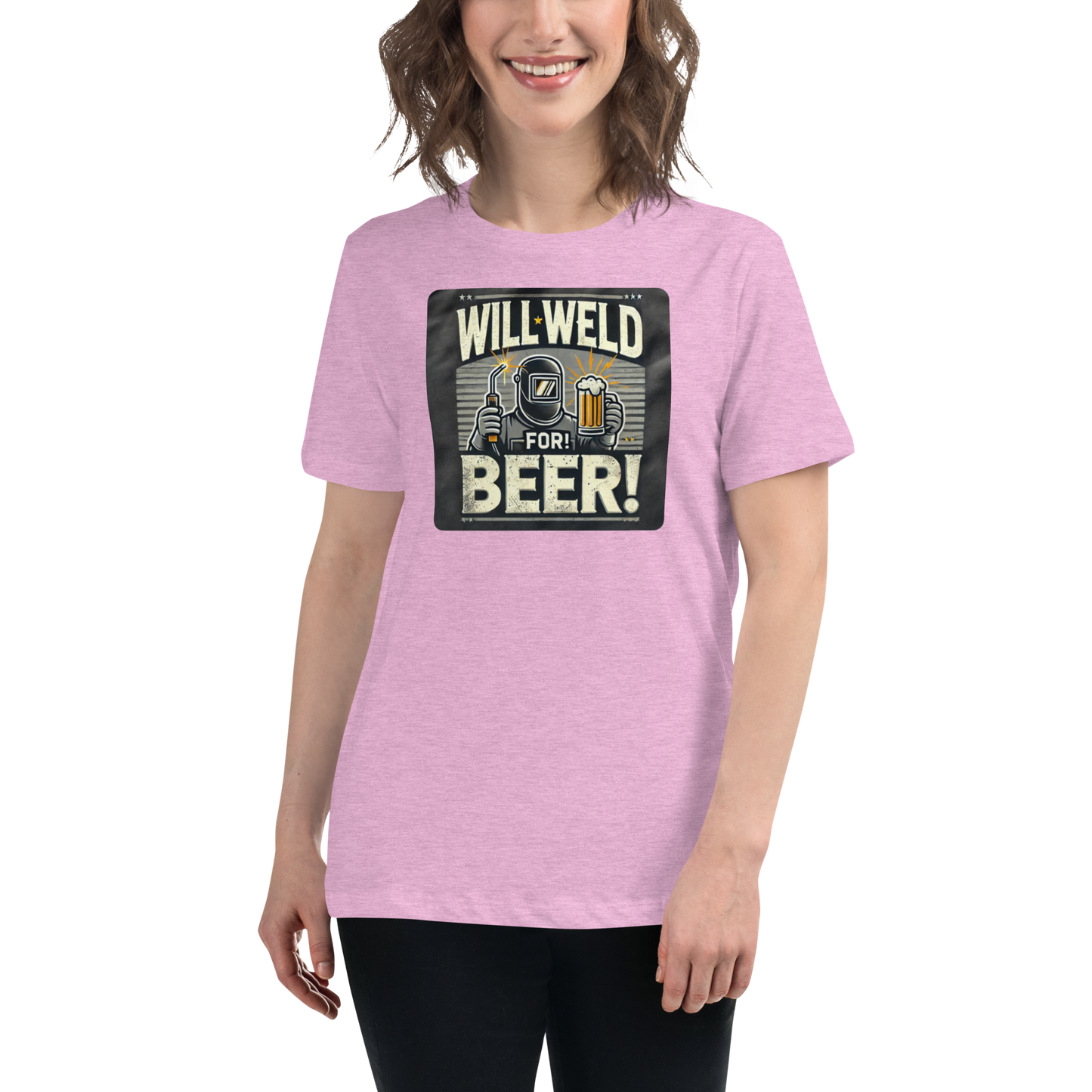 Will Weld for Beer! Womans Relaxed T-Shirt