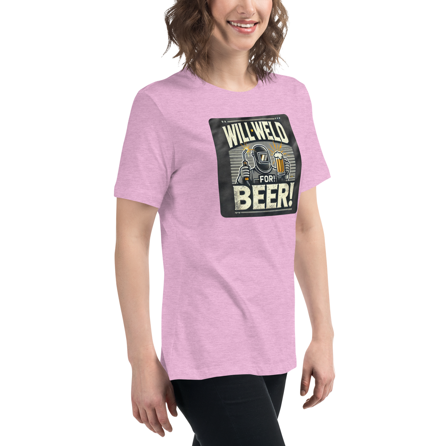Will Weld for Beer! Womans Relaxed T-Shirt