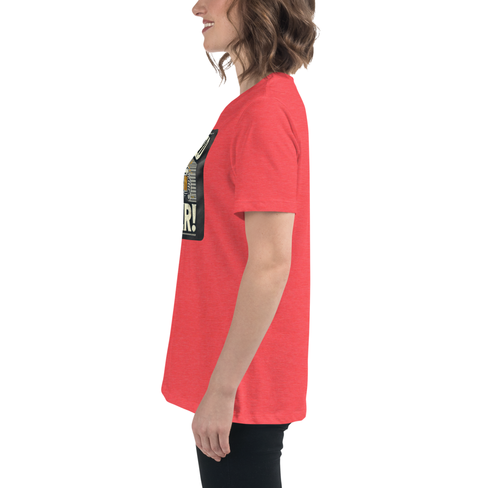 Will Weld for Beer! Womans Relaxed T-Shirt
