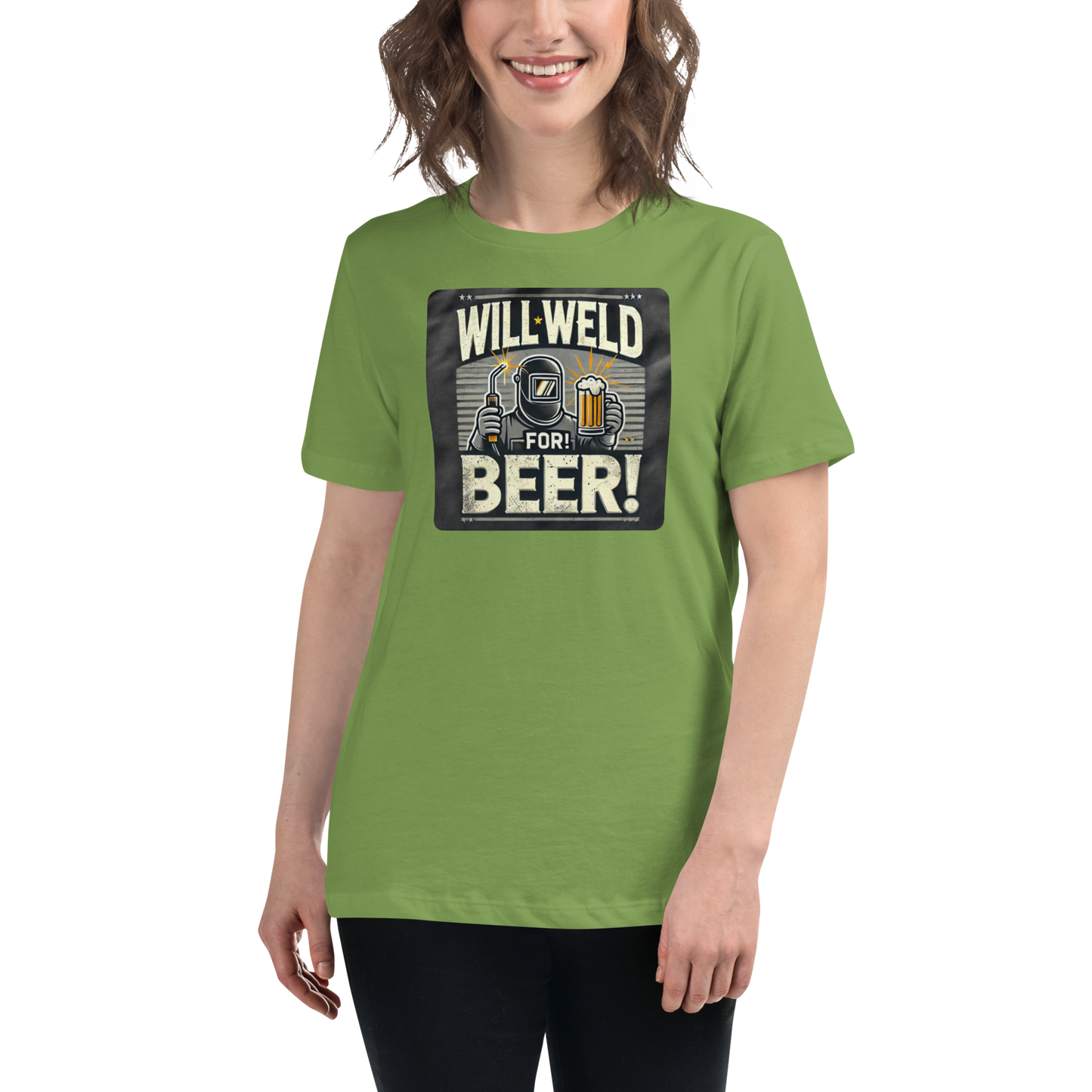 Will Weld for Beer! Womans Relaxed T-Shirt
