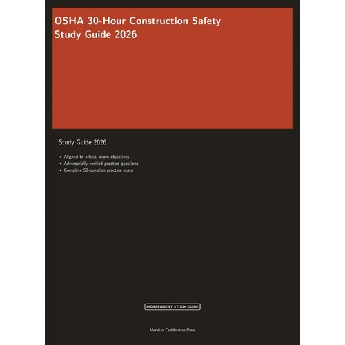 OSHA 30-Hour Construction Safety Study Guide 2026: Complete Exam Prep with Practice Questions and Safety Standards Review