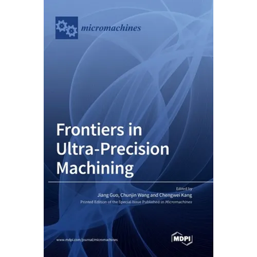 Frontiers in Ultra-Precision Machining