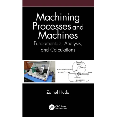 Machining Processes and Machines: Fundamentals, Analysis, and Calculations