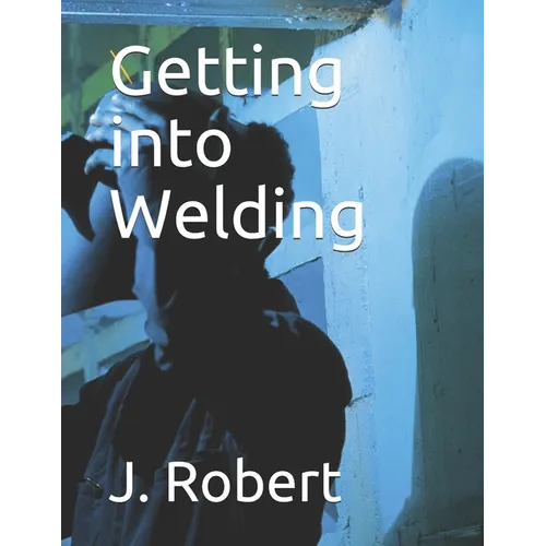 Getting into Welding