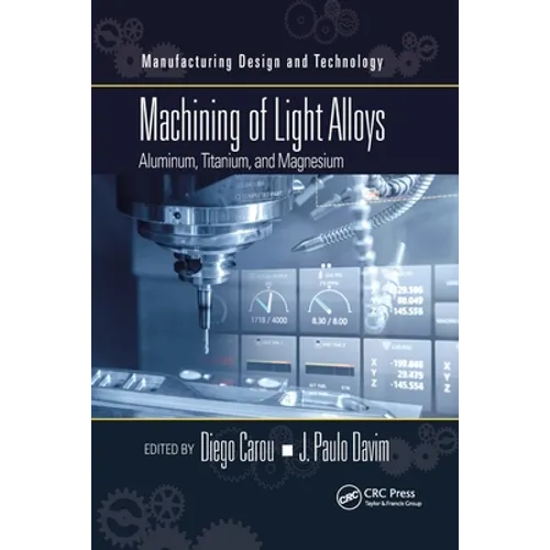 Machining of Light Alloys: Aluminum, Titanium, and Magnesium