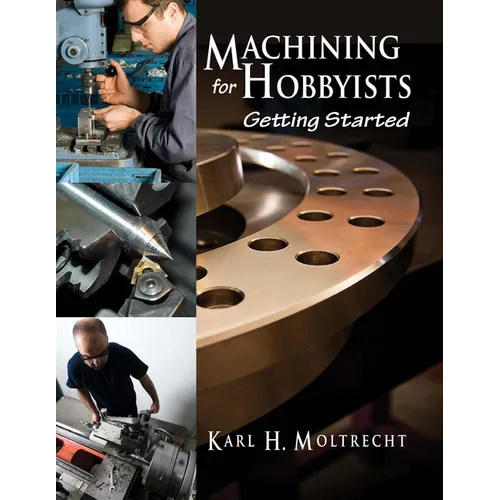 Machining for Hobbyists: Getting Started